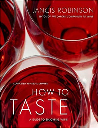 How to Taste: A Guide to Enjoying Wine [Hardcover]