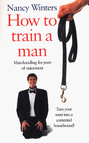 How to Train a Man [Hardcover] (RARE BOOKS)