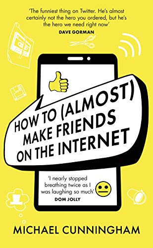 How to (Almost) Make Friends on the Interne [HARDCOVER] (RARE BOOKS)