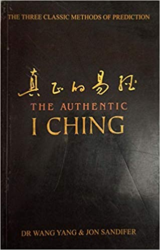 Authentic I Ching: The Three Classic Methods of Predict (RARE BOOKS)