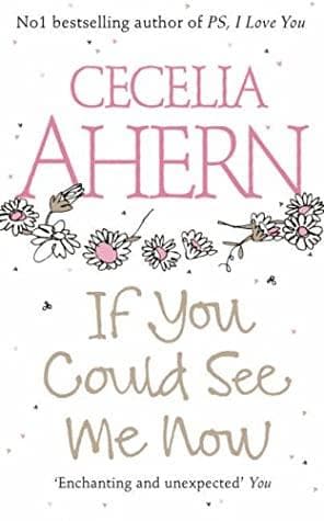 If you could see me now by Cecelia Ahern