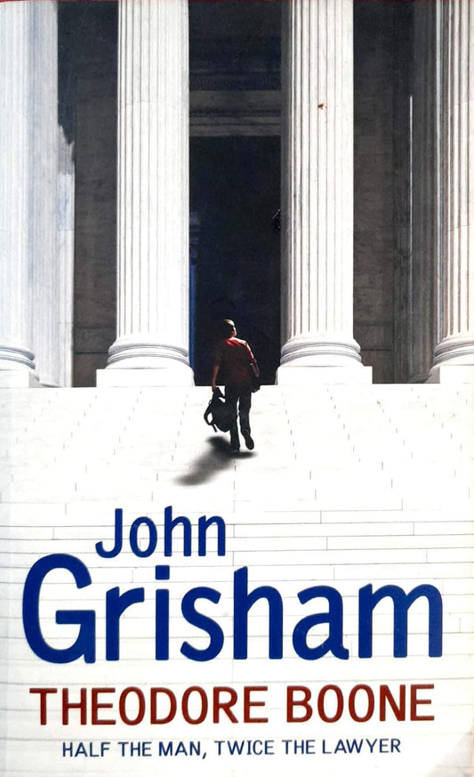 Theodore boone ; half the man, twice the lawyer by John Grisham