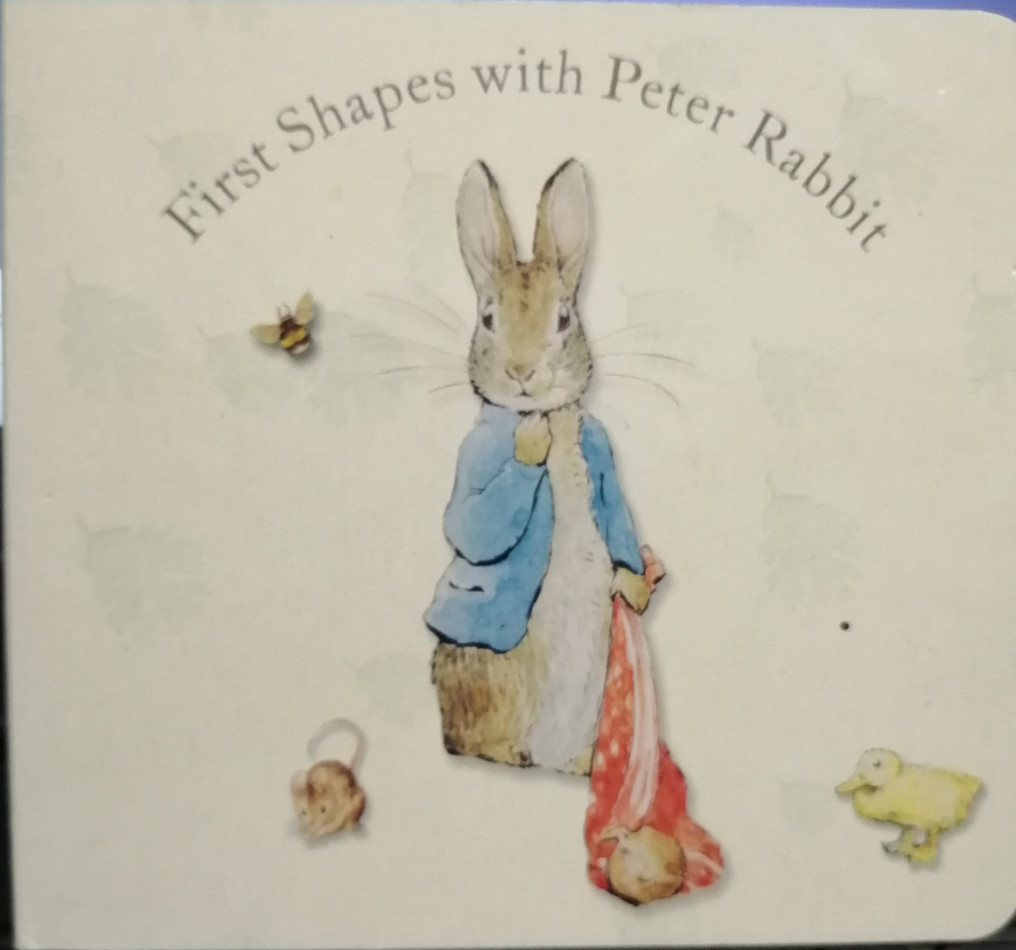 First Shapes with Peter Rabbit [BOARDBOOK]