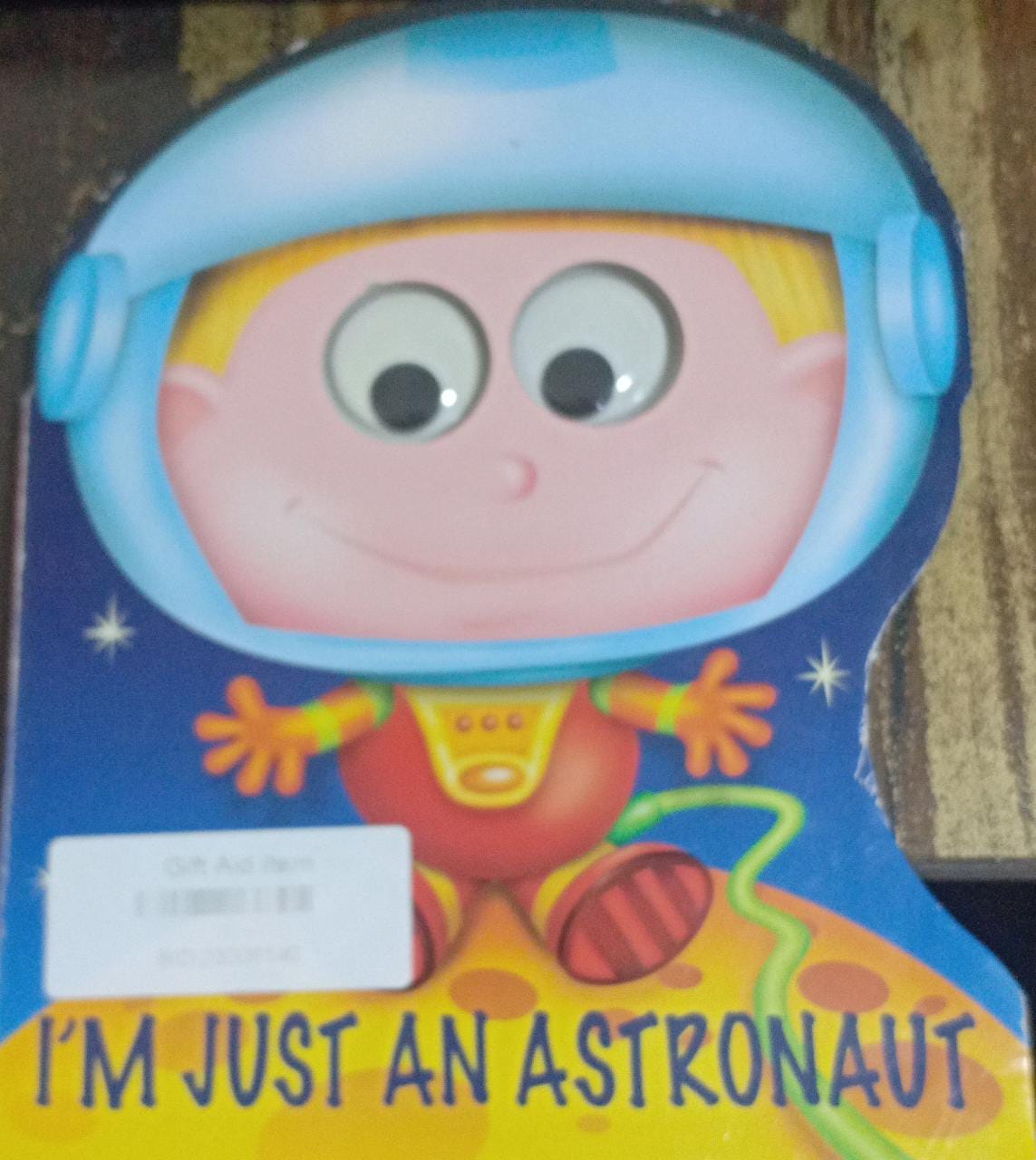 I'm Just an Astronaut [BOARD BOOK]