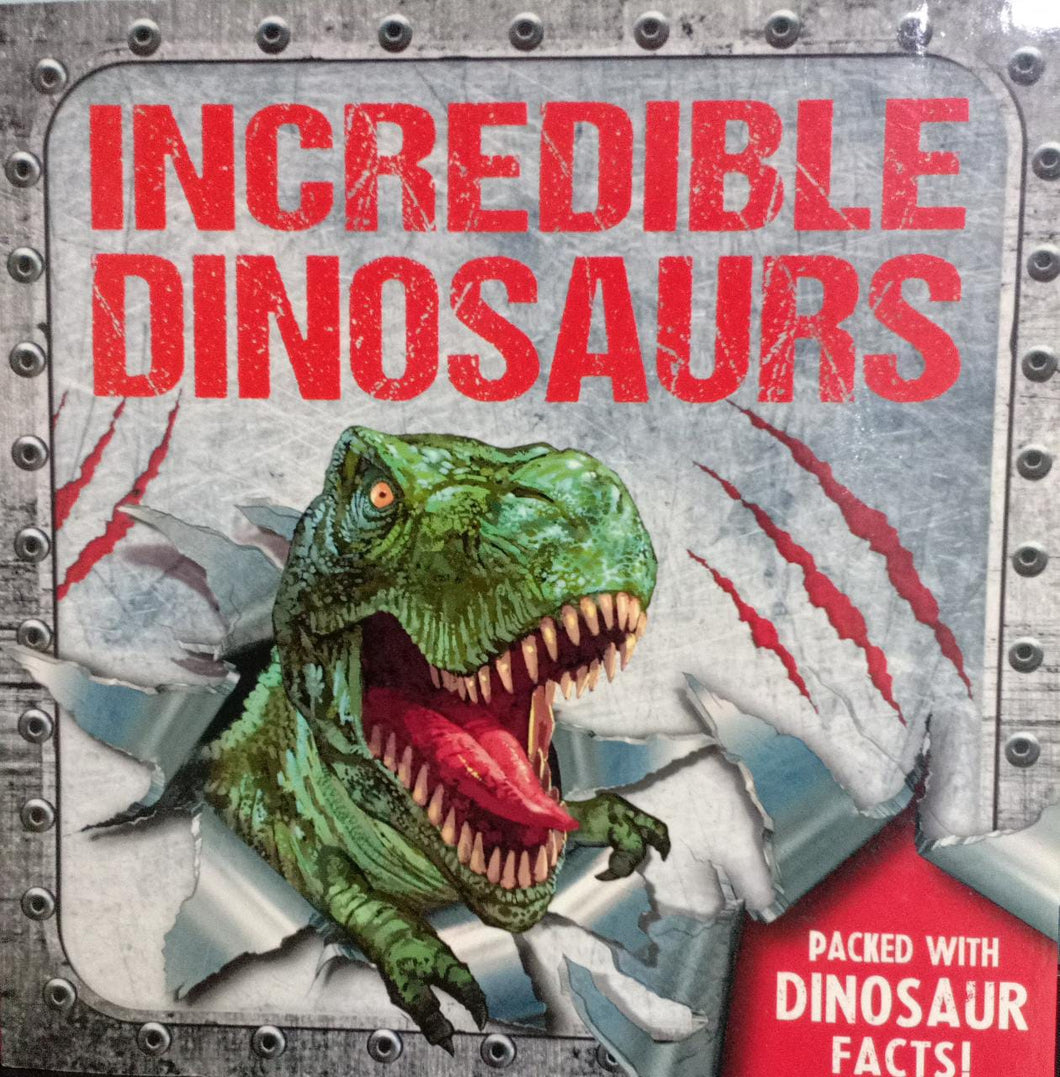 INCREDIBLE DINOSAURS