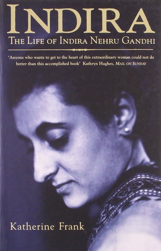 Indira: The life of indira nehru gandhi [rare books]