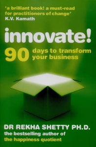 INNOVATE !:90 DAYS TO TRANSFORM YOUR BUSINESS