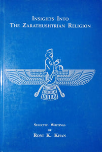 Insights into the Zarathushtrian Religion [HARDCOVER] (RARE BOOKS)