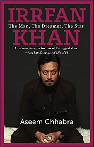 IRRFAN KHAN: The Man, The Dreamer, The Star by Aseem Chhabra [Hardcover]