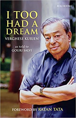 I too had a dream by Verghese Kurien