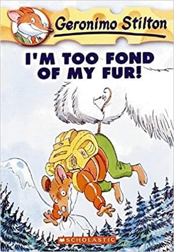 I'm too fond of my fur by Geronimo Stilton