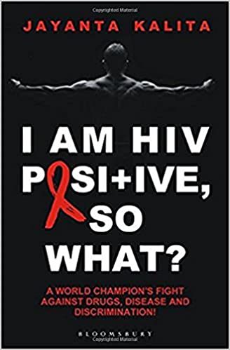I am HIV Positive, So What?