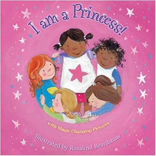 I am a Princess! (Pull The Tab...) With Magic Changing Picture Board book