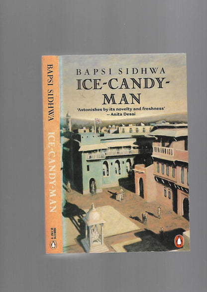 Ice Candy Man [1947] by Bapsi Sidhwa