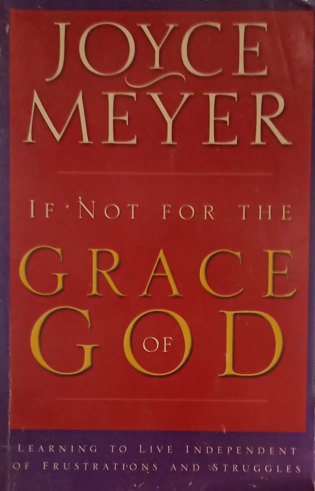 If Not for the Grace of God: Learning to Live Independent of Frustrations and Struggles