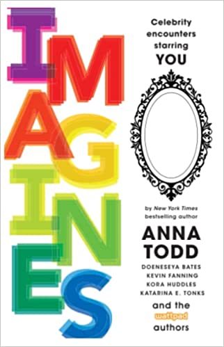 Imagines: Celebrity Encounters Starring You by Anna Todd