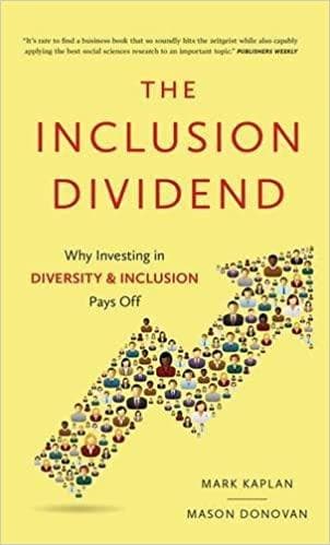 The Inclusion Dividend: Why Investing in Diversity & Inclusion Pays off [Hardcover]