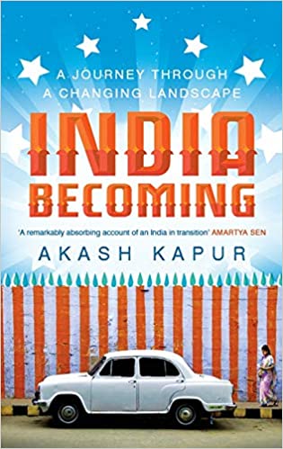 India Becoming: A Journey through a Changing Landscape [HARDCOVER]
