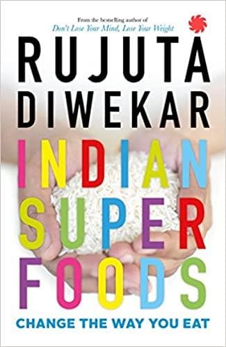 Indian superfoods by Rujuta diwekar