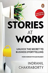 Stories at work: unlock the secret to business storytelling [hardcover]