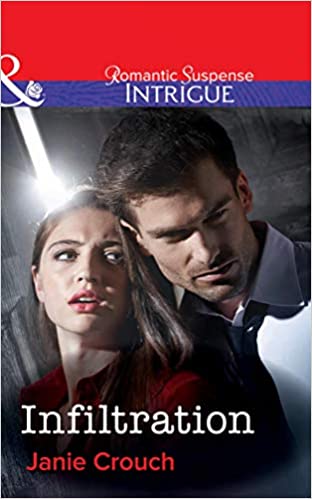 Infiltration (Harlequin Intrigue, 1) [MILLS & BOON]