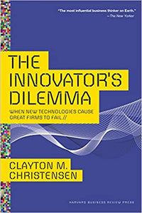 The Innovator's Dilemma: When New Technologies Cause Great Firms to Fail [HARDCOVER] (RARE BOOKS)