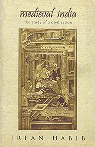 Medieval India : The Study Of A Civlization