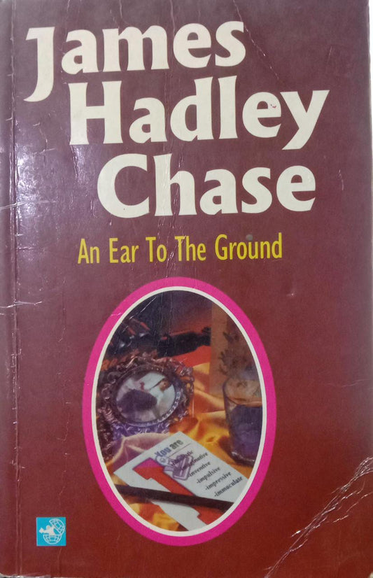 An Ear To The Ground by 'James Hadley Chase
