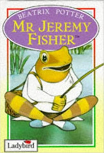 The Tale of Jeremy Fisher (Peter Rabbit & Friends Storybooks) [HARDCOVER]