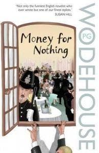 Money for Nothing by P.G. Wodehouse