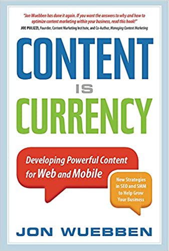 Content is Currency: Developing Powerful Content for Web and Mobile (RARE BOOKS)
