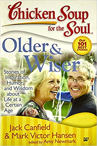Chicken Soup for The Soul on Older and Wiser by Jack Canfield