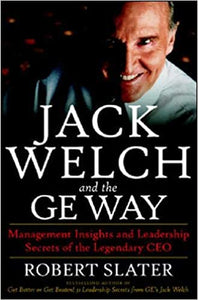 Jack Welch & The G.E. Way: Management Insights and Leadership Secrets of the Legendary CEO [Hardcover]