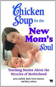 Chicken Soup for The New Mom's Soul