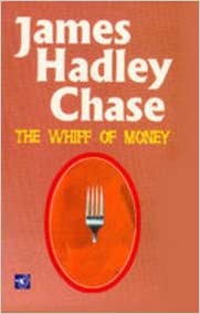 The Whiff Of Money by James Hadley Chase