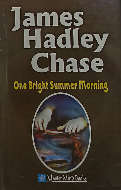 One Bright Summer Morning by James Hadley Chase