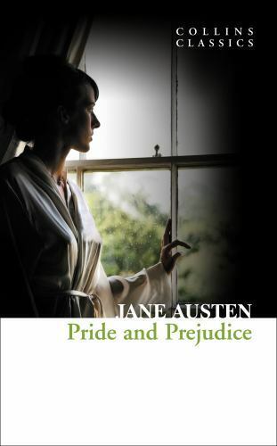 Pride and Prejudice by Jane Austen [Collins Classics]
