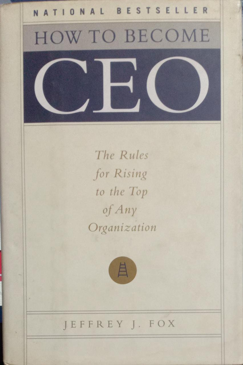 How to Become CEO: The Rules for Rising to the Top of Any Organization [HARDCOVER]