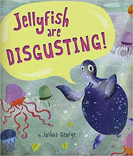 Jellyfish are Disgusting! (Picture Storybooks)
