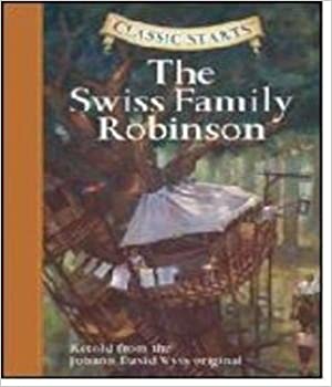 Classic Starts : The Swiss Family Robins [HARDCOVER]