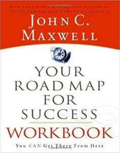 Your Road Map for Success Workbook: You Can Get There from Here