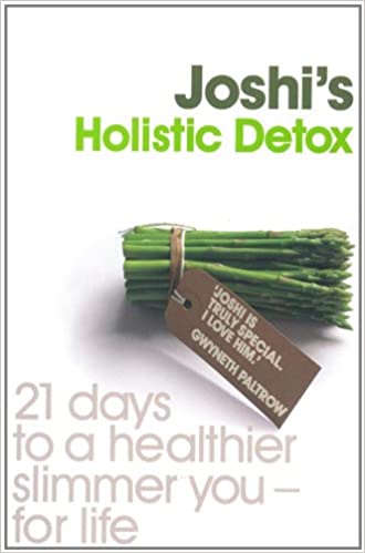 Joshi's Holistic Detox: 21 Days to a Healthier, Slimmer You - For Life  (RARE BOOKS)