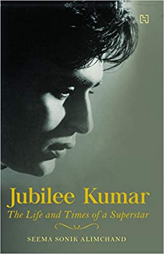 Jubilee Kumar: The Life and Times of a Superstar [Hardcover]