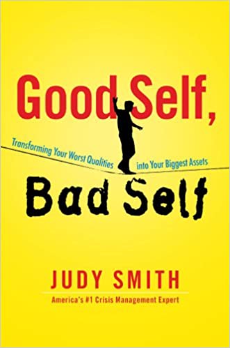 Good Self, Bad Self: Transforming Your Worst Qualities into Your Biggest Assets [HARDCOVER] (RARE BOOKS)