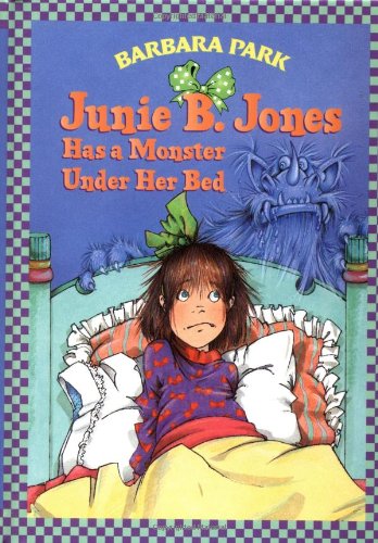 Junie B. Jones Has a Monster Under Her Bed