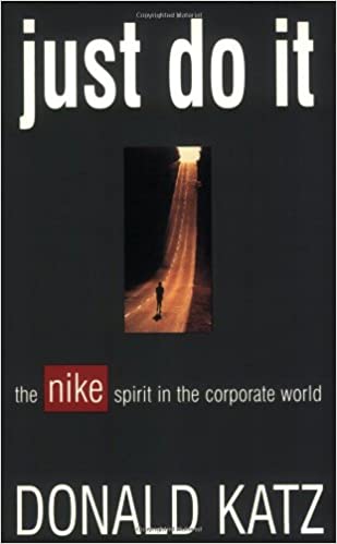 Just Do It: The Nike Spirit in the Corporate World (RARE BOOKS)