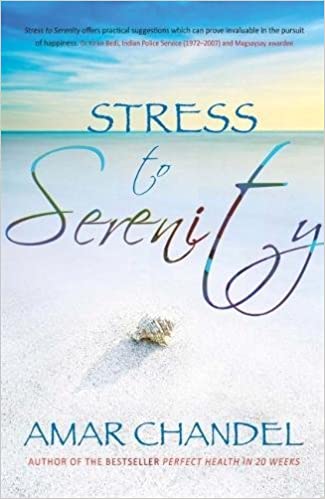 Stress to Serenity by Amar Chandel