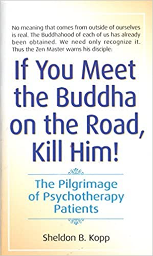 If you meet the buddha on the road kill him [RARE BOOK]