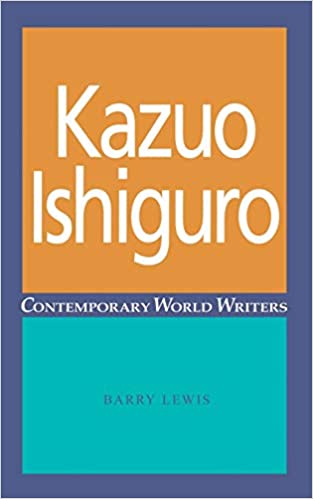Kazuo Ishiguro (Contemporary World Writers) (RARE BOOKS)