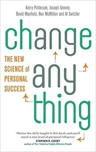 Change anything by Kerry Patterson| Joseph Grenny| David Maxfield |Ron Mc Millan